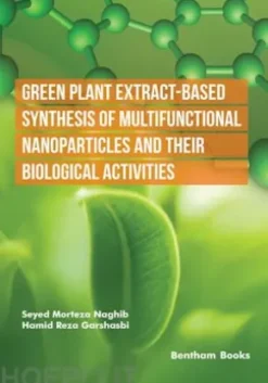 Green Plant Extract-Based Synthesis of Multifunctional Nanoparticles and their Biological Activities