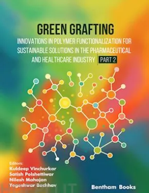 Green Grafting: Innovations in Polymer Functionalization for Sustainable Solutions in Pharmaceutical and Healthcare Industry (Part 2)