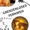 Grenzenloses Fernweh