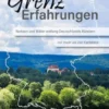 Grenzerfahrungen - Notizen und Bilder entlang Deutschlands Rändern
