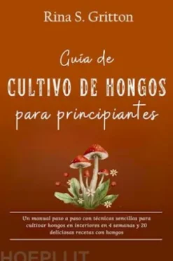 Guía de cultivo de hongos para principiantes
