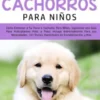 Guía de Entrenamiento de Cachorros Para Niños