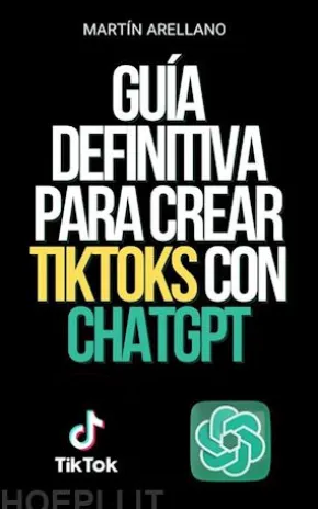 Guía definitiva para crear TikToks con ChatGPT