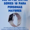 Guía del usuario del Apple Watch Series 10 para personas mayores