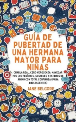 Guía de Pubertad de una Hermana Mayor para Niñas