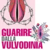 Guarire dalla vulvodinia