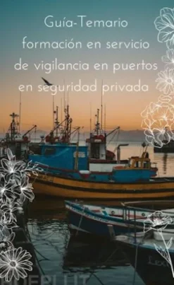 Guía-Temario formación en servicio de vigilancia en puertos en seguridad privada