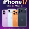 Guia Completo da Série iPhone 17: Todos os Modelos