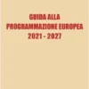 Guida alla Programmazione Europea 2021-2027