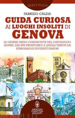 Guida curiosa ai luoghi insoliti di Genova