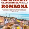 Guida curiosa ai luoghi insoliti della Romagna