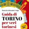 Guida di Torino per veri torinesi