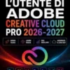 Guida per l'utente di Adobe Creative Cloud Pro 2026-2027