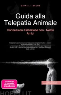 Guida alla Telepatia Animale: Connessioni Silenziose con i Nostri Amici