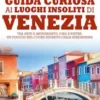 Guida curiosa ai luoghi insoliti di Venezia