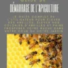 Guide De Démarrage De L'Apiculture