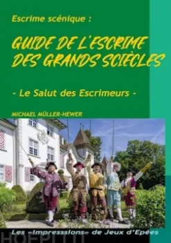 Guide de l'escrime des grands siècles