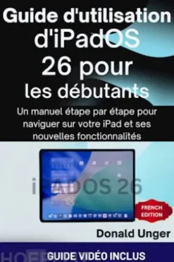 Guide d'utilisation d'iPadOS 26 pour les débutants