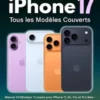 Guide Complet iPhone 17 : Tous les Modèles Couverts