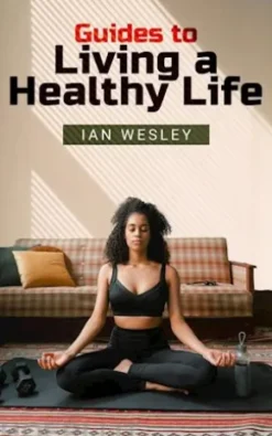 Guides to living a healthy life