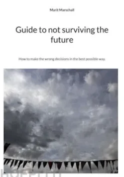 Guide to not surviving the future