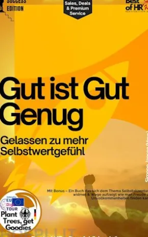 Gut ist gut genug – Gelassen zu mehr Selbstwertgefühl