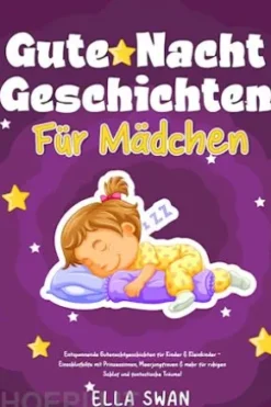 Gute-Nacht-Geschichten für Mädchen: Entspannende Gutenachtgeschichten für Kinder & Kleinkinder - Einschlafhilfe mit Prinzessinnen, Meerjungfrauen & mehr für ruhigen Schlaf und fantastische Träume!