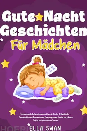 Gute-Nacht-Geschichten für Mädchen: Entspannende Gutenachtgeschichten für Kinder & Kleinkinder - Einschlafhilfe mit Prinzessinnen, Meerjungfrauen & mehr für ruhigen Schlaf und fantastische Träume!