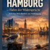 Hamburg: Hafen der Widersprüche