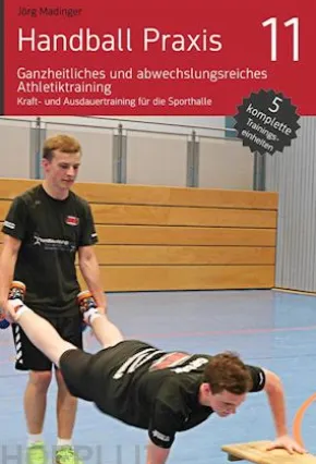 Handball Praxis 11 – Ganzheitliches und abwechslungsreiches Athletiktraining