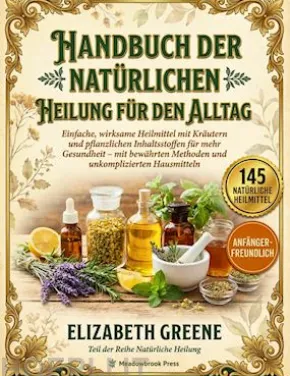 Handbuch der Natürlichen Heilung für den Alltag