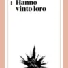 Hanno vinto loro