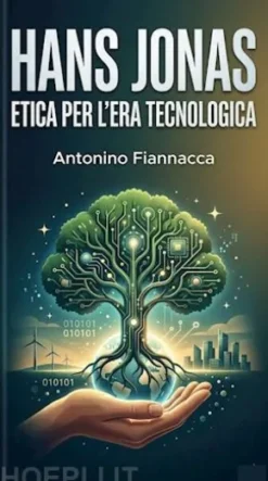 Hans Jonas: Etica per l'era tecnologica