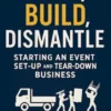 Haul, Build, Dismantle