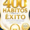 400 hábitos para el éxito