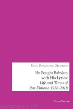He fought Babylon with his lyrics:Life and times of Ras Kimono 1958-2018