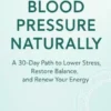Heal Your Blood Pressure Naturally