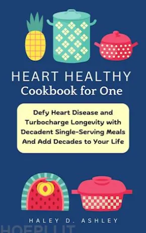 HEART HEALTHY COOKBOOK FOR ONE