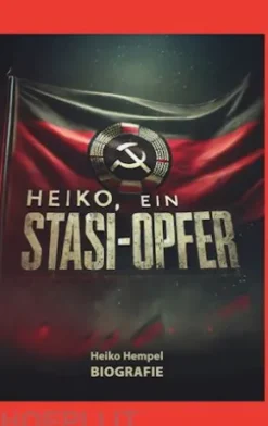 Heiko, ein Stasi Opfer