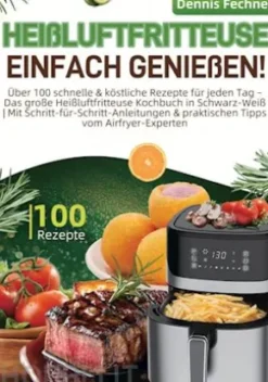 Heißluftfritteuse einfach genießen!