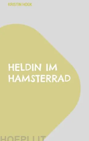 Heldin im Hamsterrad