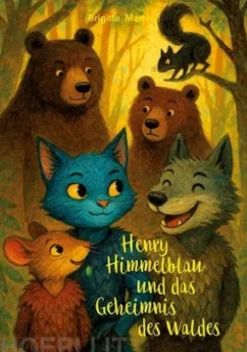 Henry Himmelblau und das Geheimnis des Waldes