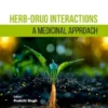 Herb-Drug Interactions: A Medicinal Approach