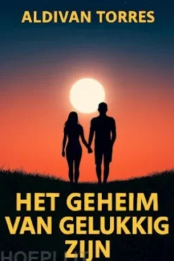 Het Geheim van Gelukkig Zijn