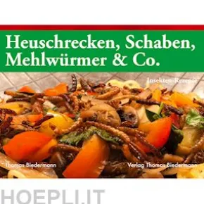 Heuschrecken, Schaben, Mehlwürmer & Co.