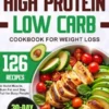 High Protein Low Carb Cookbook for Weight Loss