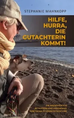 Hilfe, Hurra, die Gutachterin kommt!