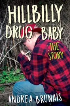 Hillbilly Drug Baby: The Story
