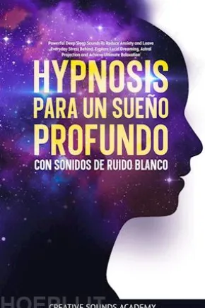 Hipnosis para un sueño profundo con sonidos de ruido blanco