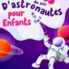 Histoires du soir d’astronautes pour enfants: Une collection de contes relaxants et incroyables sur les astronautes pour aider vos jeunes enfants à s’endormir et rêver toute la nuit.